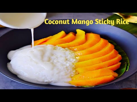 Quick Easy & Delicious Thai Mango Sticky Rice | Sticky Mango Rice Recipe