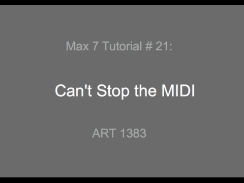 Max 7 Tutorial # 21: Can't Stop the MIDI