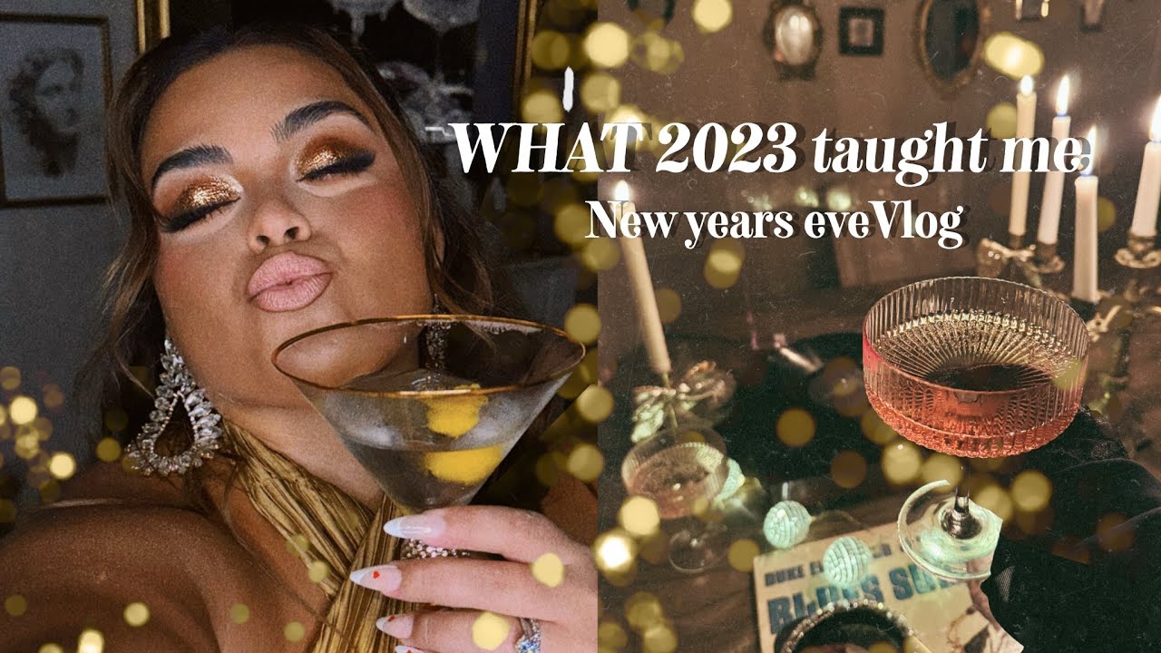 WHAT 2023 TAUGHT ME: NEW YEARS EVE VLOG, HANG OUT W ME