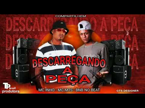 MC INHO  MC MTS BNB NO BEAT DESCARREGANDO A PEÇA: BREGA FUNK