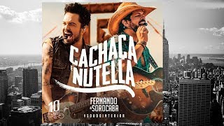 Cachaça e Nutella - Fernando & Sorocaba