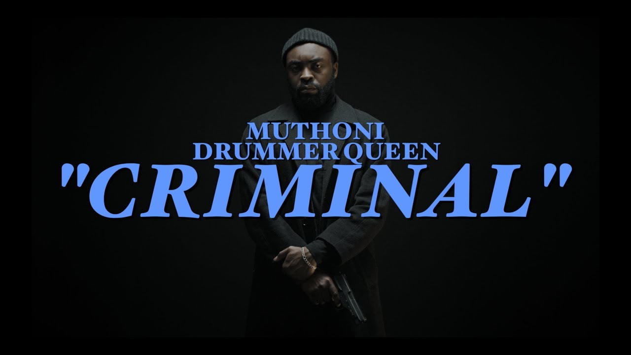 Muthoni Drummer Queen - Criminal