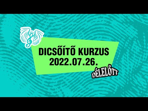 Dics-suli 2022 - Dicsőítő kurzus - Élő közvetítés