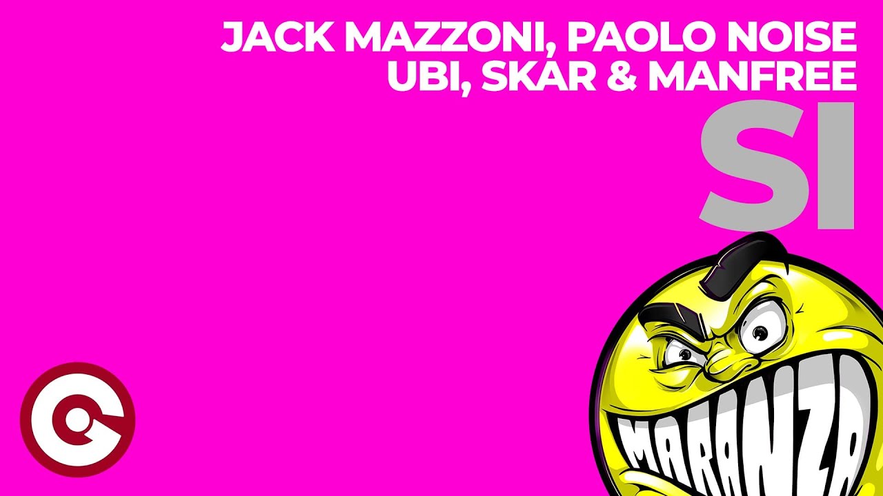 Jack Mazzoni, Paolo Noise, Ubi, Skar & Manfree - Si (Official Visual)