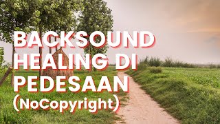 Download lagu BACKSOUND PEDESAAN - NO COPYRIGHT || SUASANA ALAM PEDESAAN || RELAXATION mp3