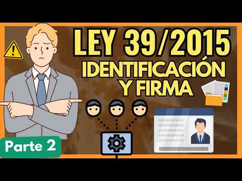 ➡️LAW 39/2015: IDENTIFICATION AND SIGNATURE IN PUBLIC ADMINISTRATIONS [ALL IN 20 MINUTES WITH EXA...