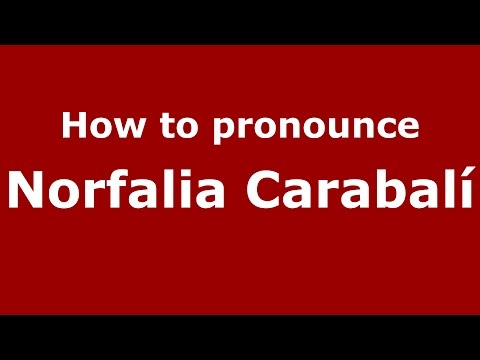 How to pronounce Norfalia Carabalí (Colombian Spanish/Colombia)  - PronounceNames.com