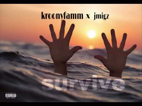 Kroonyfamm x jmigz - survive (official)Audio👽