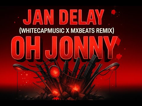 Jan Delay - Oh Jonny (WhiteCapMusic x @mxbeats.official #techno Remix) 4K