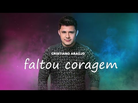 Falta Coragem - Cristiano Araújo