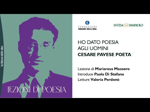 HO DATO POESIA AGLI UOMINI. CESARE PAVESE POETA