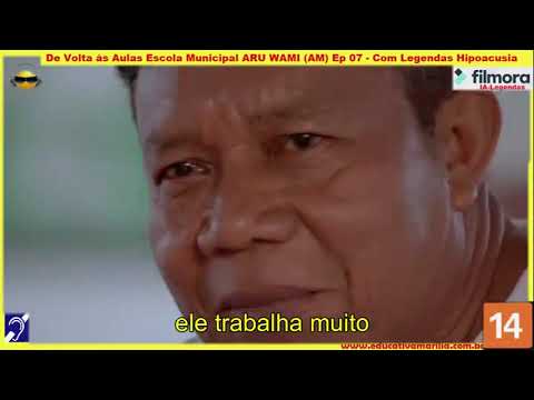 Tv Educativa De Volta às Aulas Escola Municipal ARU WAMI AM Ep 07   Com Legendas Hipoacusia