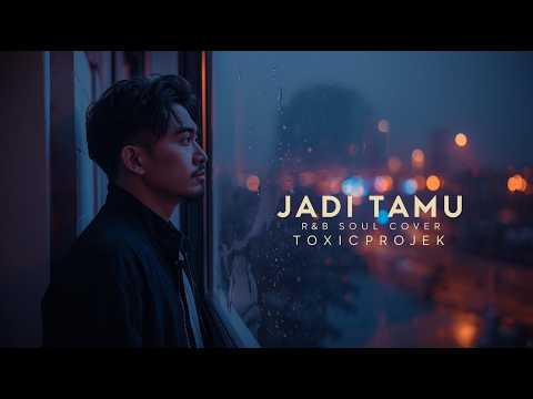 Jadi Tamu - Fresly Nikijuluw (Cover) R&B soul | Toxicprojek