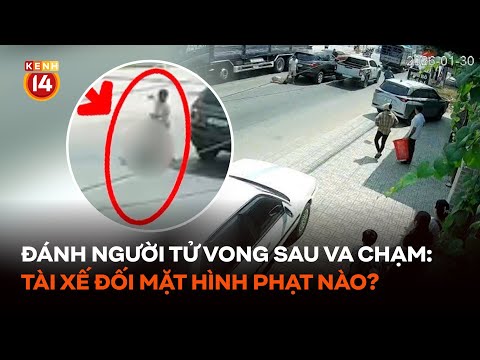 Vụ đánh người tử vong sau va chạm giao thông: Tài xế Mai Anh Nhật có thể đối mặt hình phạt nào?