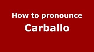 How to pronounce Carballo