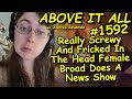 Really Screwy And Fricked In The Head Female Broad Does A News Show | Above It All #1592 | 6/17/22