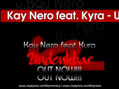 Kay Nero ft. Kyra - Undenkbar