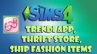Sims 4 - Thrift Store, Trendi App, How to Ship Fashion Item