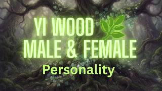 🌿 Yi Wood Male & Female Personality
