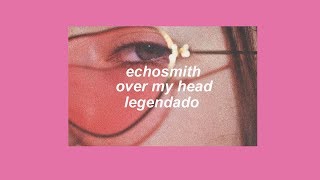 echosmith // over my head [legendado]