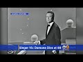 Golden Era Crooner Vic Damone Dies At 89