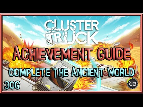 ClusterTruck - Complete The Ancient World Achievement
