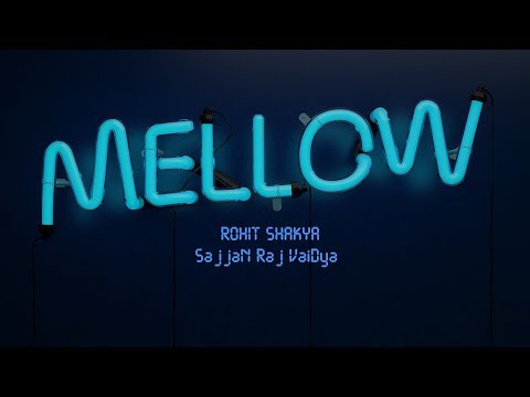 Mellow : Rohit Shakya X Sajjan Raj Vaidya (Lyrics Video)