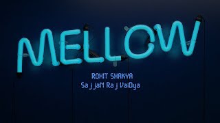 Download lagu Mellow : Rohit Shakya X Sajjan Raj Vaidya (Lyrics Video) mp3