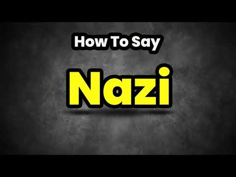 How To Pronounce Nazi? (CORRECTLY) Meaning & Pronunciation