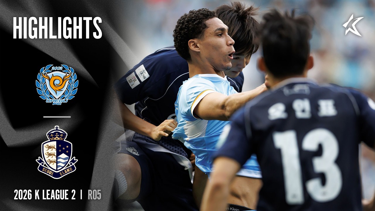 Daegu vs Seoul E Land Highlights