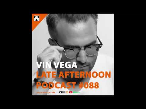 Abel Ortiz presents Late Afternoon #088 - Vin Vega