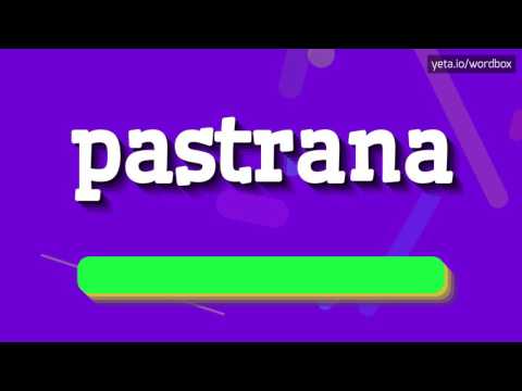 PASTRANA - HOW TO PRONOUNCE IT!?