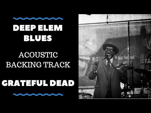 Deep Elem Blues - Grateful Dead