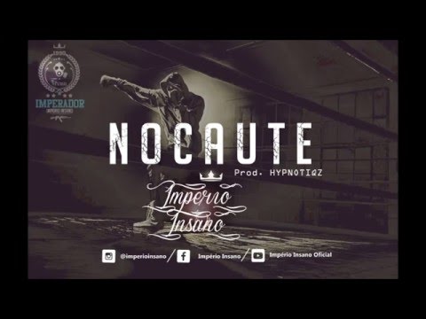 Império Insano - Nocaute (Prod. Hypnotiqz)