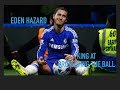 Eden Hazard | Genius at Protecting the Ball