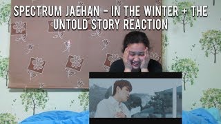 Shy Reacts: Spectrum Jaehan (재한) [스펙트럼] - In The Winter + Untold Story (흰 눈 같은 너 + 하지 못했던 말)