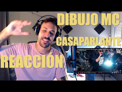 REACCIONANDO A DIBUJO MC EN CASAPARLANTE!!! 🔥🔥🔥🔥
