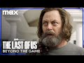 Beyond the Game | The Last of Us | Max