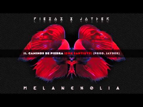 11. CAMINOS DE PIEDRA (CON SANTIUVE) // PIEZAS & JAYDER - MELANCHOLIA