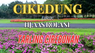 Download lagu CIKEDUNG (LIRIK) Hj. AAS ROLANI || TARLING CIREBONAN mp3 Download lagu CIKEDUNG (LIRIK) Hj. AAS ROLANI || TARLING CIREBONAN mp3
