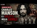 Charles Manson E I Delitti Della Family Documentario Completo True Crime Doc Charlesmanson
