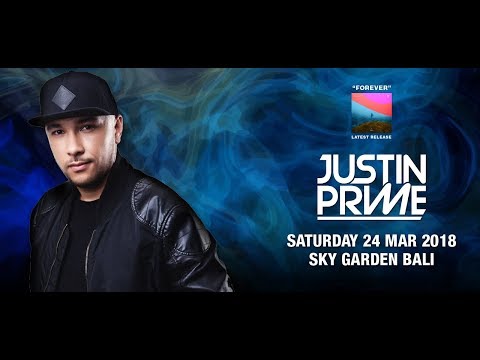 JUSTIN PRIME - Sky Garden Bali Int. DJ Series - March 24th, 2018