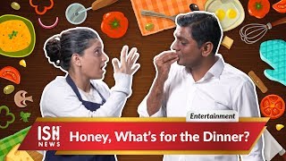 Honey, What’s for the Dinner?
