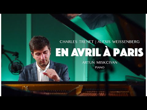 En avril à Paris (Trenet-Weissenberg) | Artun Miskciyan, piano
