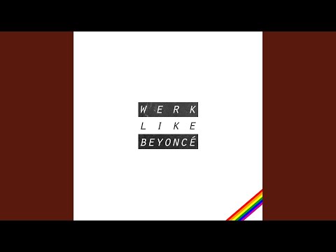 Werk Like Beyoncé