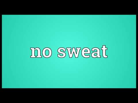 No sweat Meaning