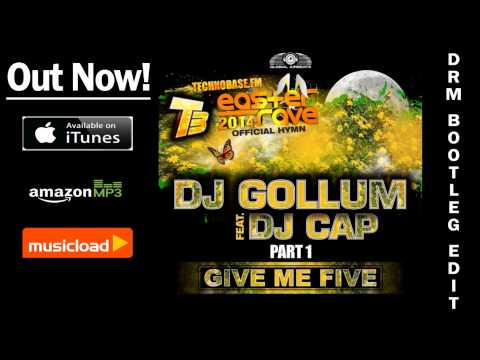 DJ Gollum feat. DJ Cap - Give Me Five (Easter Rave Hymn 2k14) (DRM Bootleg Edit)