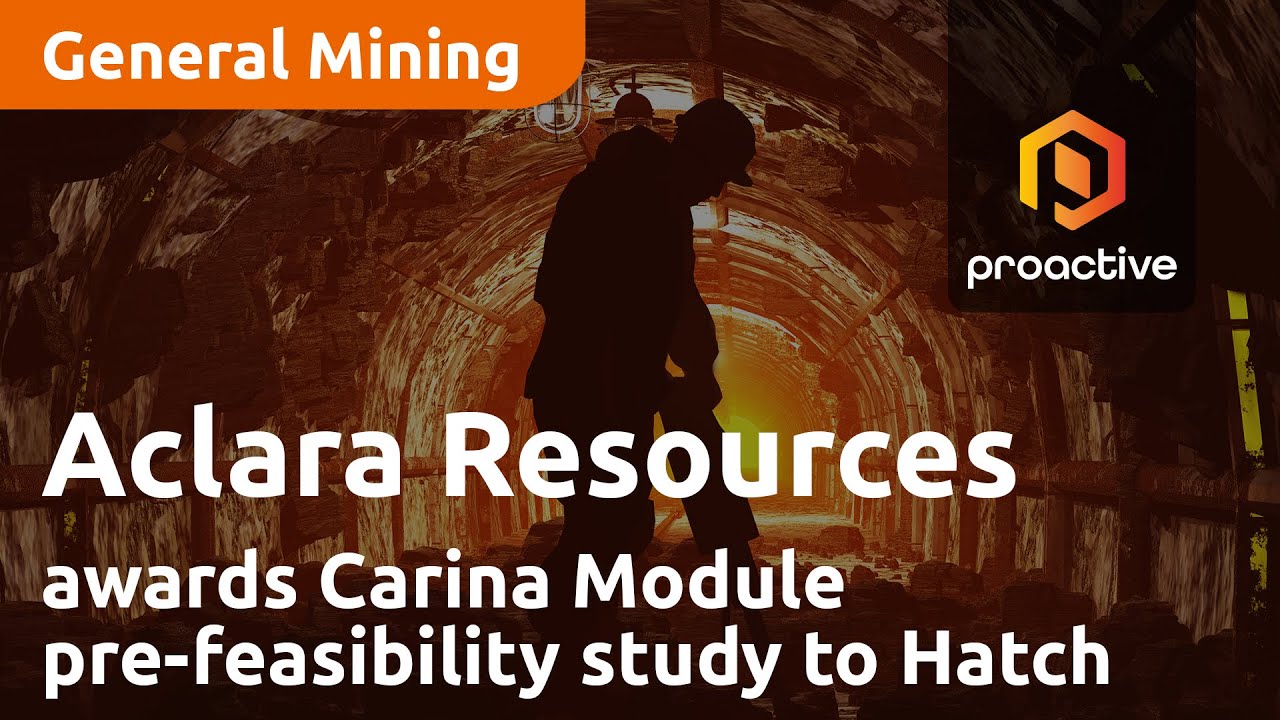 Aclara Resources awards Carina Module pre-feasibility study to Hatch