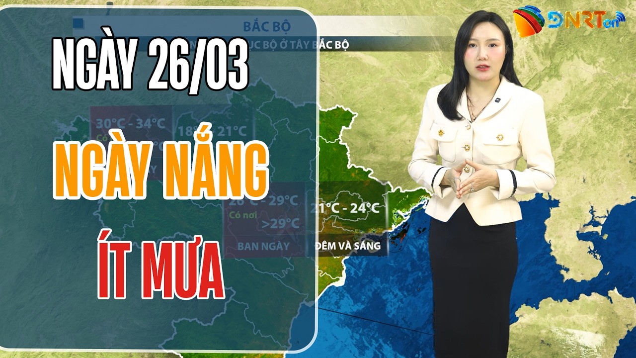Dự báo thời tiết 26-28/03 | Duyên hải Nam Trung Bộ duy trì trạng thái tạnh ráo, ngày nắng ráo