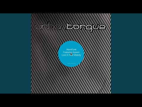 Lost In Your Melody (Original Mix) (feat. Azeem)
